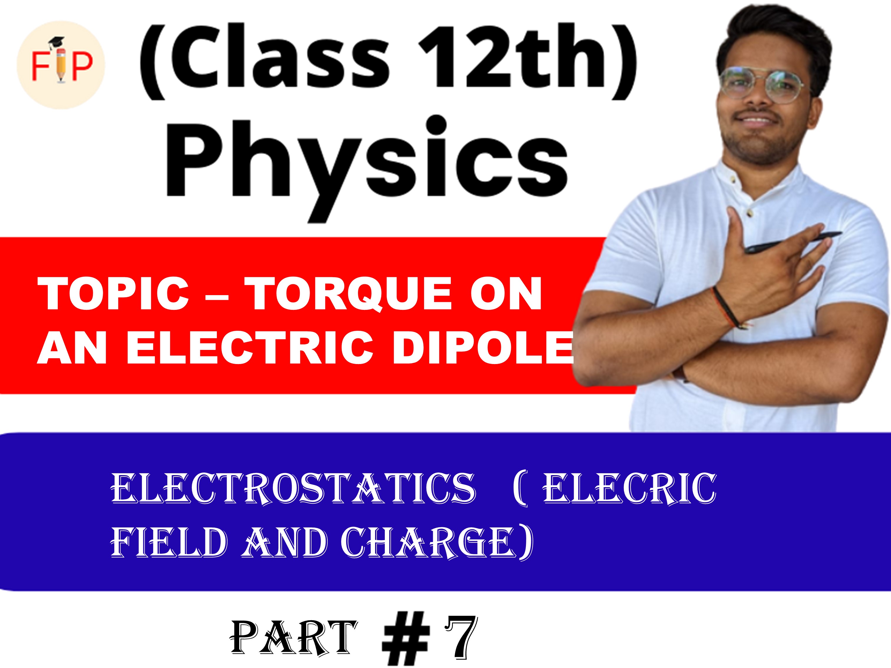 Torque On An Electric Dipole Part-7