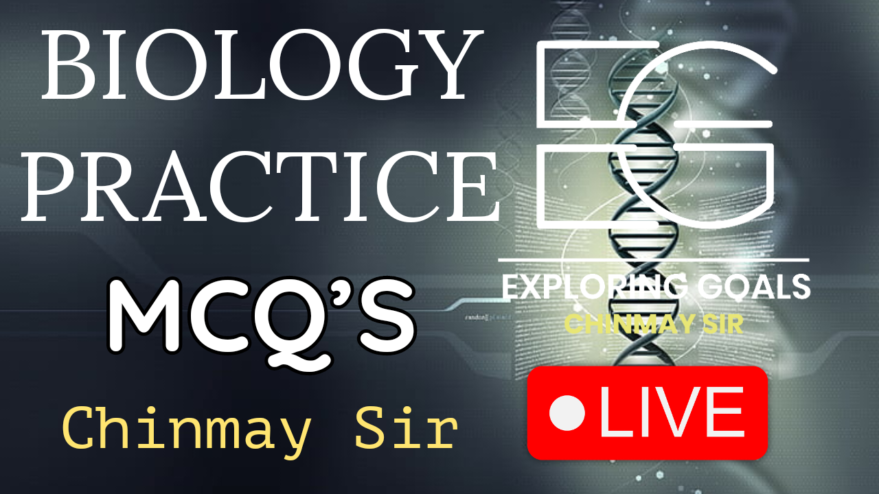 BIOLOGY | PRACTICE | SELECTED MCQ'S