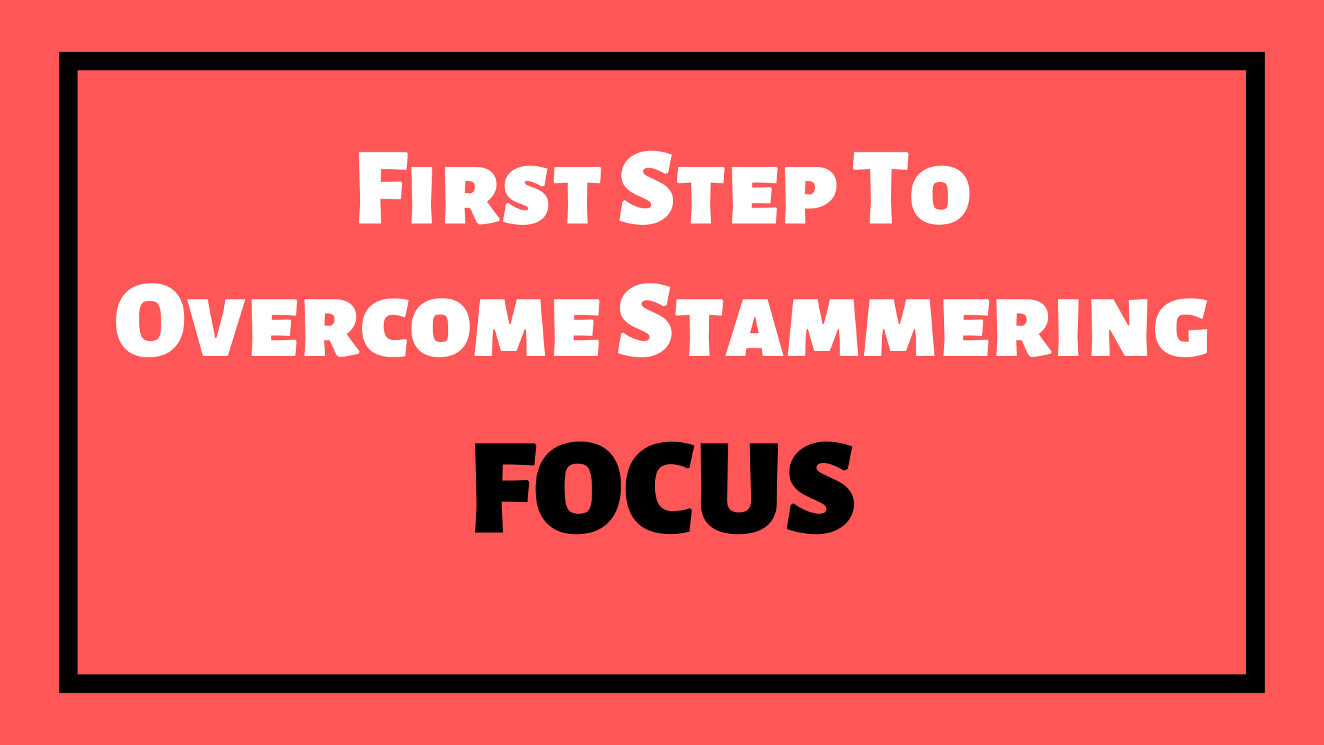First Step To Overcome Stammering