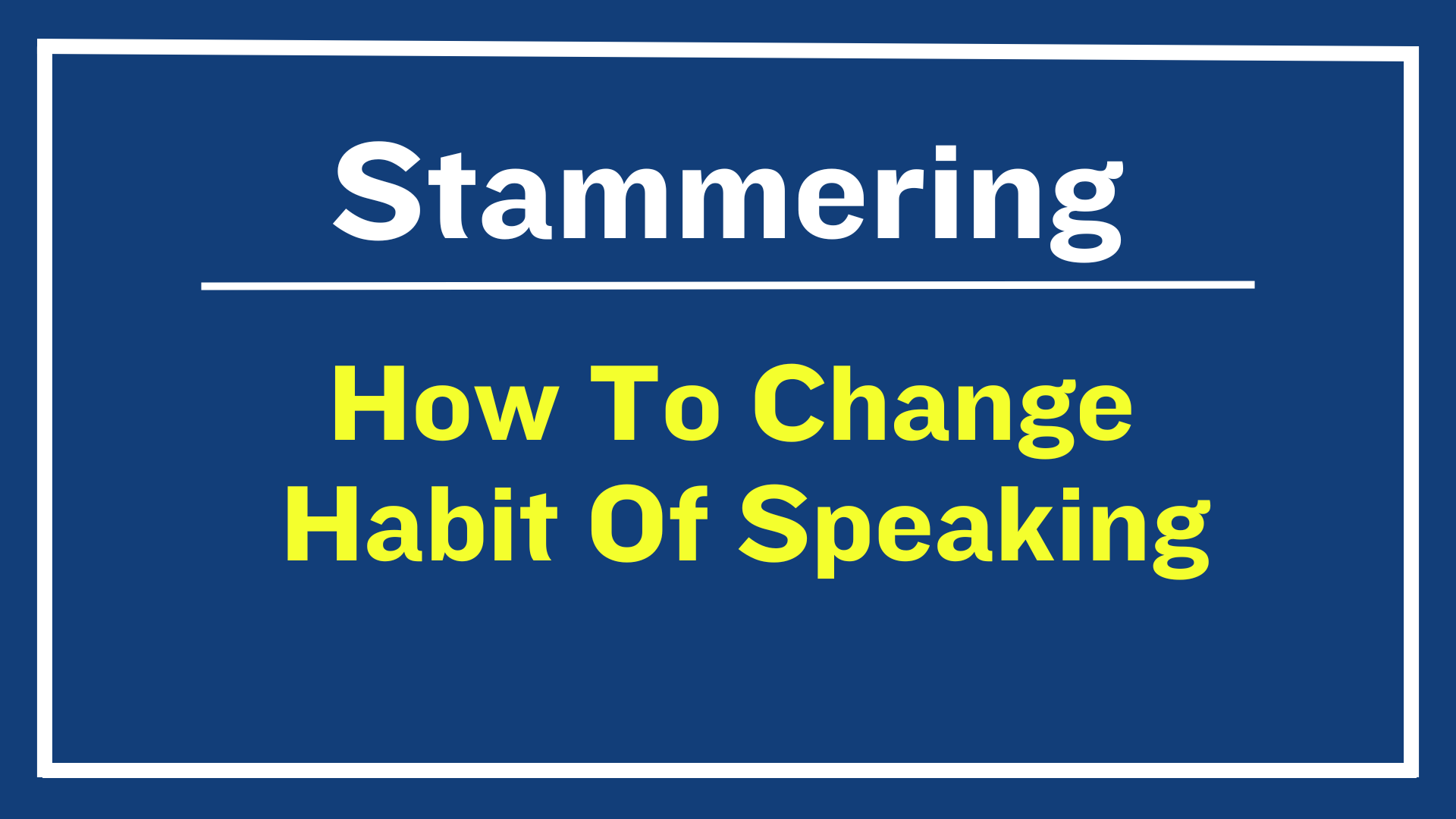 How To Change Habit Of Speaking?