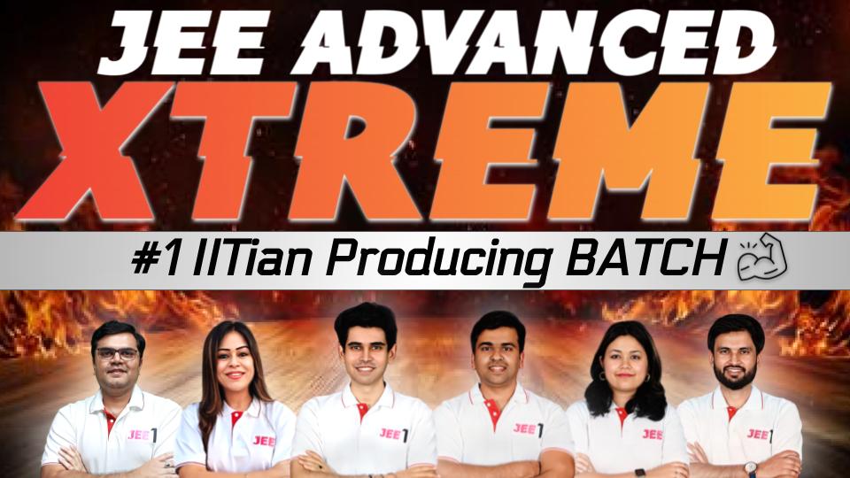 XTREME Batch for JEE Advanced 2024