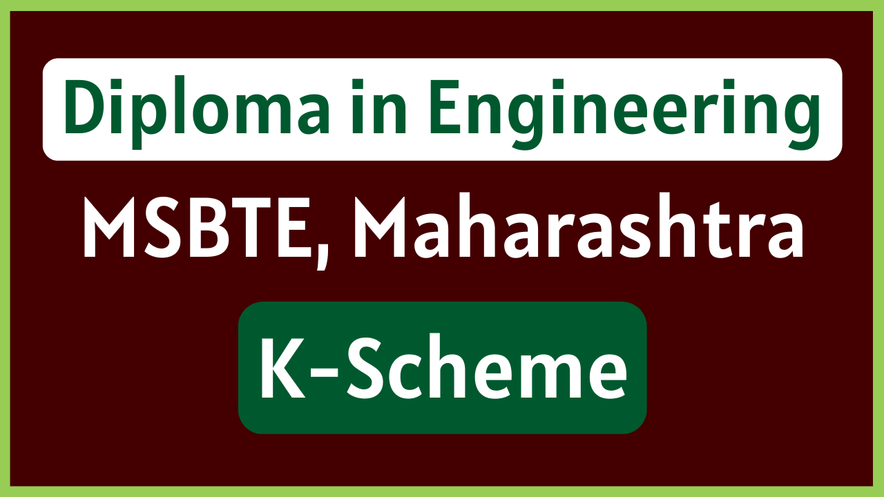 Diploma in Engineering (MSBTE - K Scheme)