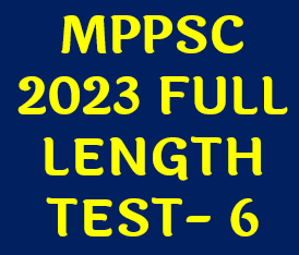 MPPSC 2023 Full Length Test Series 6