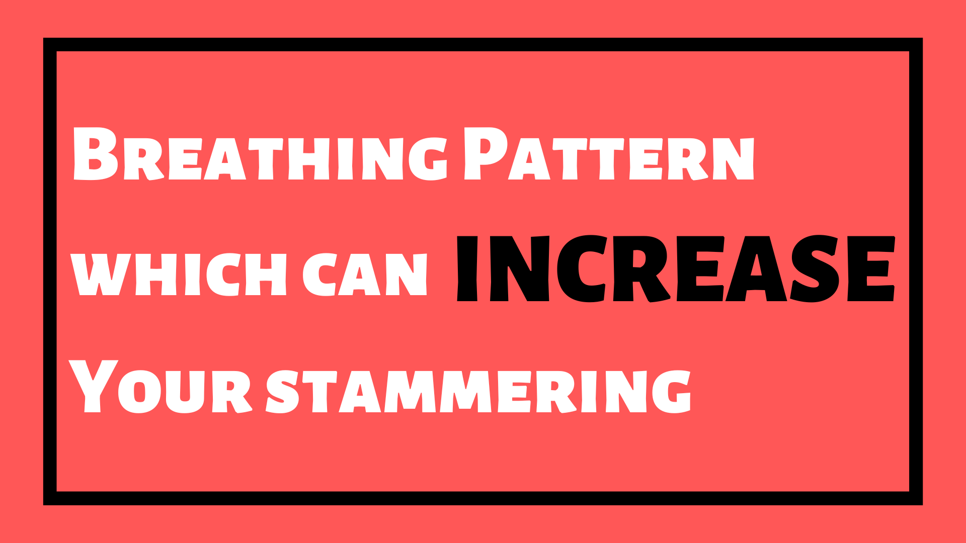 Breathing Exercise Which Increases Stammering