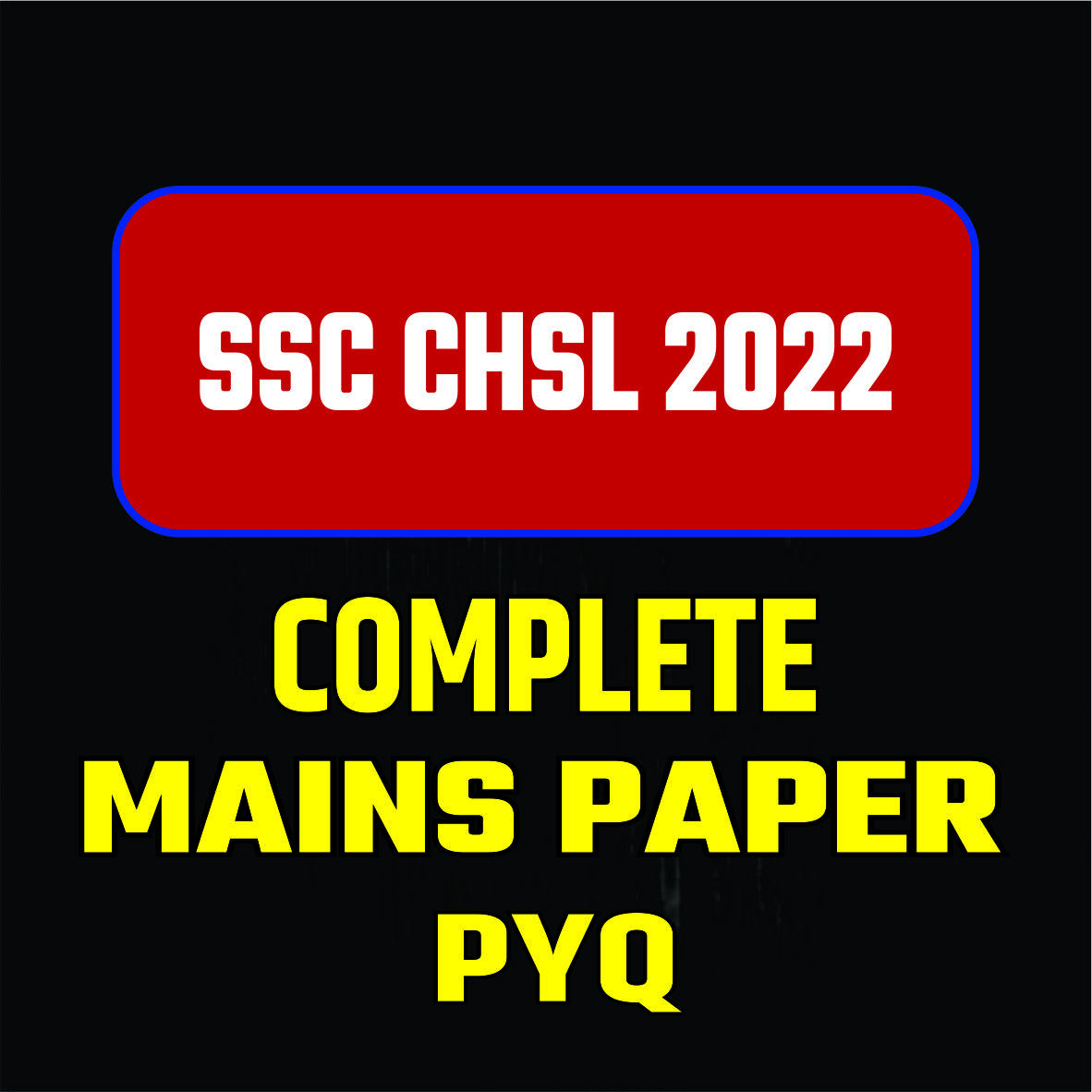 SSC CHSL 2022 COMPLETE MAINS PAPER