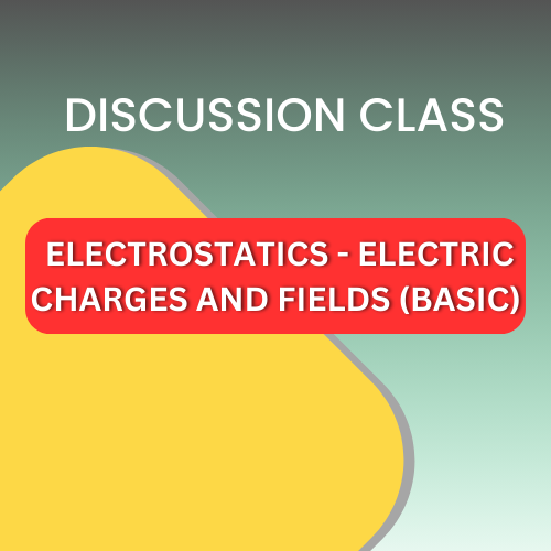 DC ELECTROSTATICS - ELECTRIC CHARGES AND FIELDS (basic)